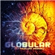 Globular - A Self-Fulfilling Prophecy